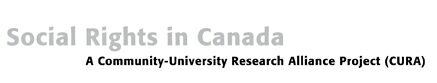 Social Rights in Canada - A Community-University Research Alliance (CURA) Social Rights in Canada - A Community-University Research Alliance (CURA)